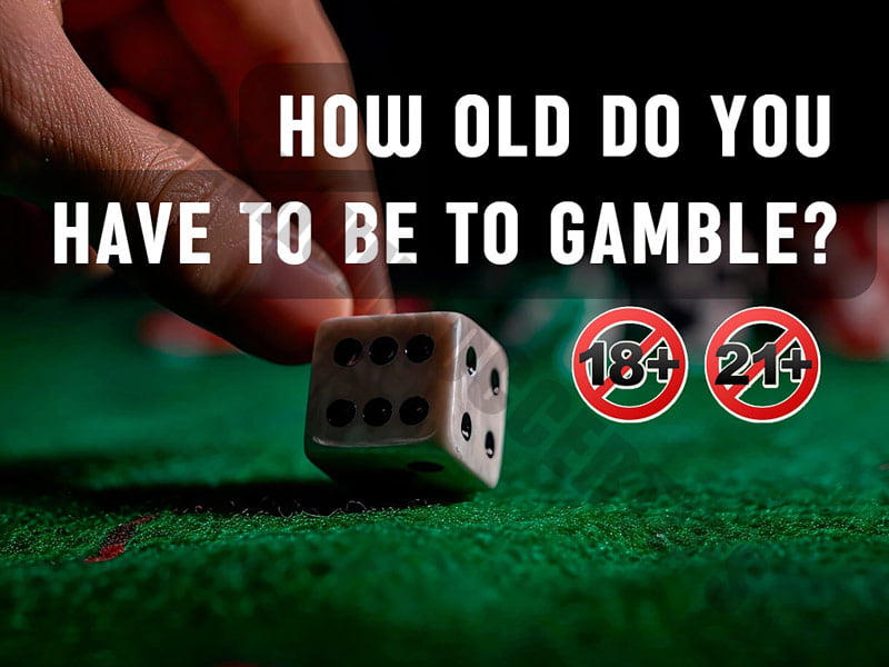 How Old Do You Have To Be To Gamble?