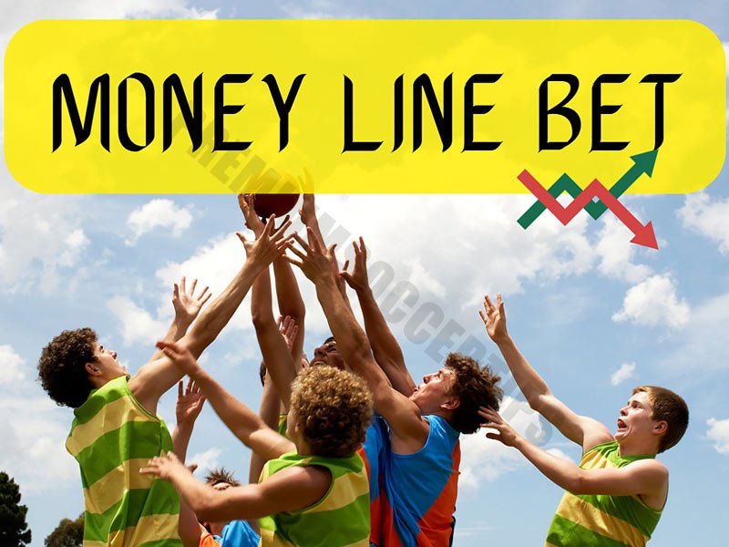 What is Money line bet? Definition, How it work?